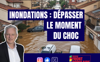 INONDATIONS EN ESPAGNE : DÉPASSER LE TEMPS DU CHOC