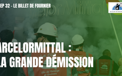 EP.32 ARCELORMITTAL : LA GRANDE DÉMISSION