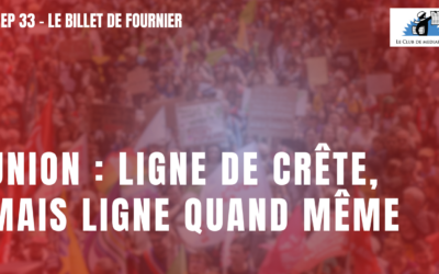 EP.33 L’union : ligne de crête mais ligne quand même