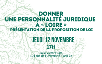 Donner une personnalité juridique à « Loire » – présentation de la proposition de loi le 12 novembre à Paris